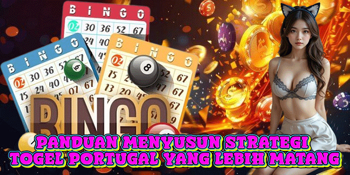 Panduan Menyusun Strategi Togel Portugal Yang Lebih Matang